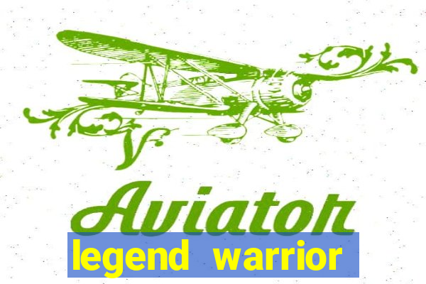 legend warrior dinheiro infinito